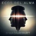 Iván Dancourt Ecos del Alma