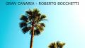 Gran Canaria el nuevo single del Dj y productor Roberto Bocchetti