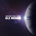 DJ Remo presenta su nuevo álbum Never Too Late