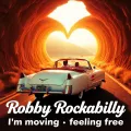 Robby Rockabilly estrena I'm Moving Feeling Free