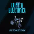 La Puta Eléctrica estrena su disco "Automatron"