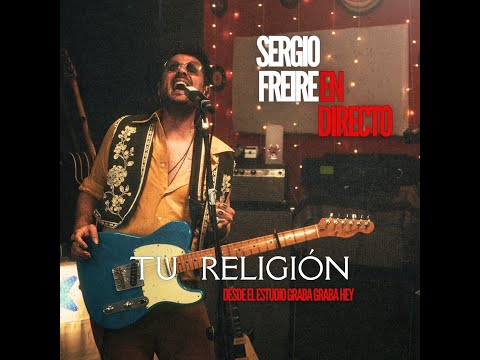 Sergio Freire Tu religión