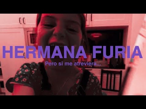 Hermana Furia Pero si me atreviera