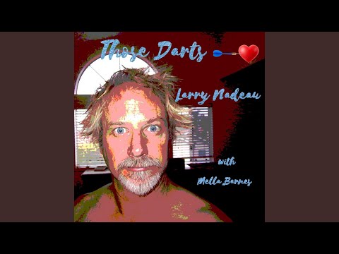 Larry Nadeau y Mella Barnes Those Darts