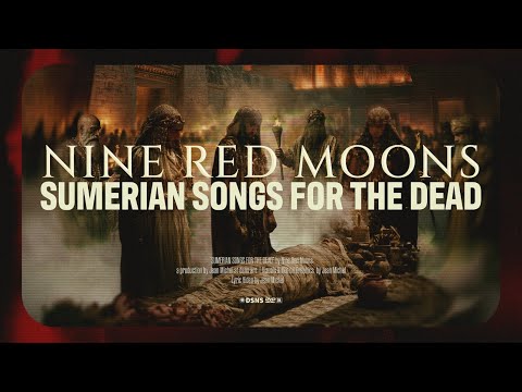 Nine Red Moons Sumerian Songs for the Dead