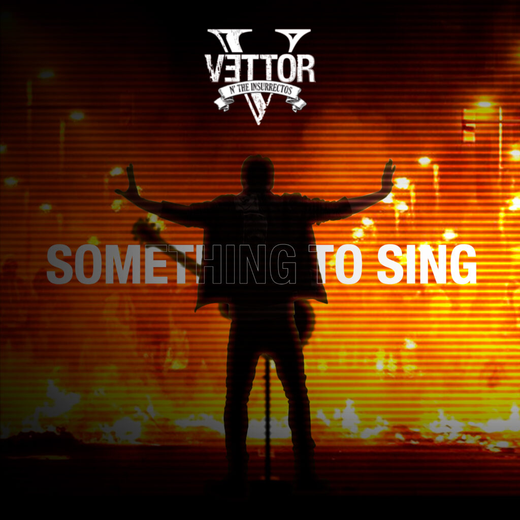 Vettor N' The Insurrectos nos presentan su nuevo single "Something to sing"