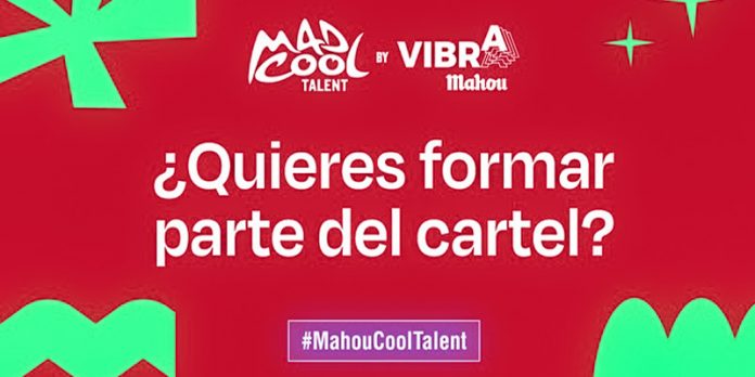 ¡Vuelve Mad Cool Talent by Vibra Mahou!