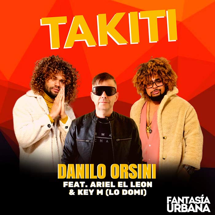 Danilo Orsini Ariel El León y Key M (Lo Domi) "Takiti"