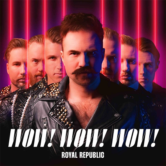 Royal Republic presenta ¡Wow! ¡Wow! ¡Wow!