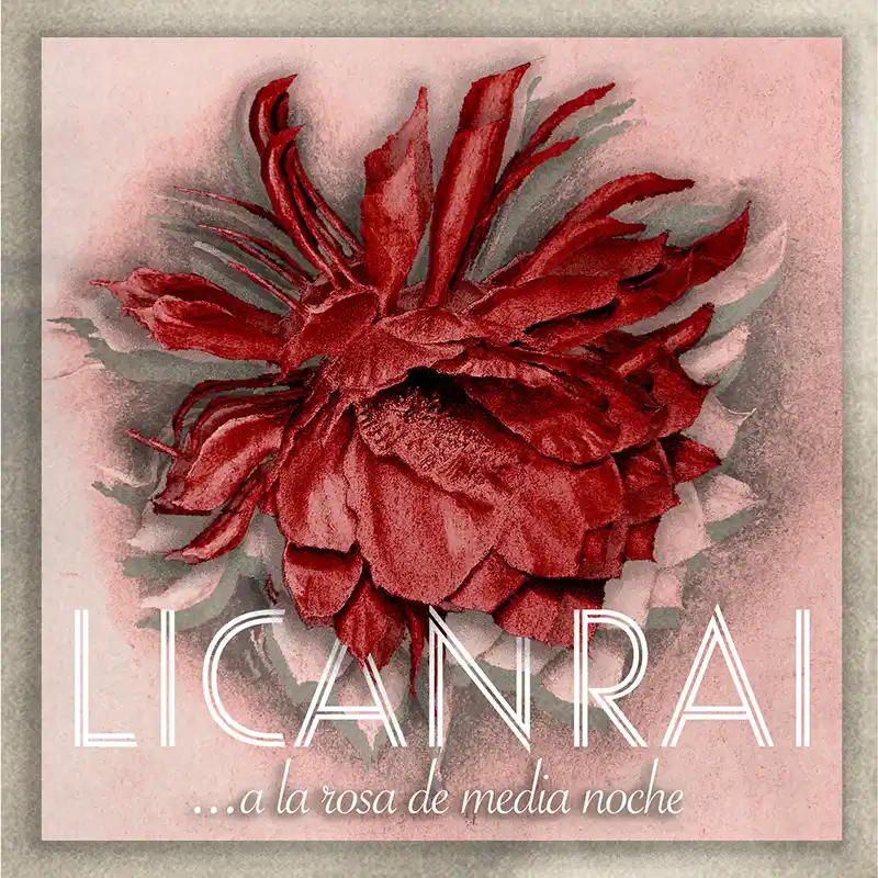 Lican Rai estrena "A la rosa de medianoche"