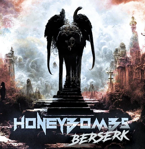 HoneyBombs Berserk