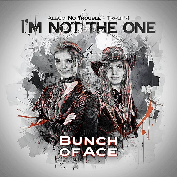 Bunch of Ace I’m Not the One
