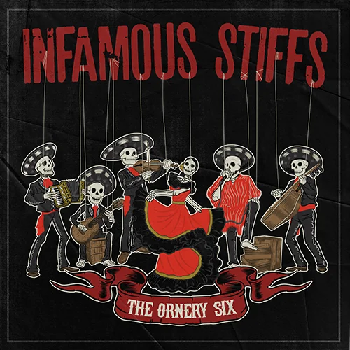 INFAMOUS STIFFS The Ornery Six