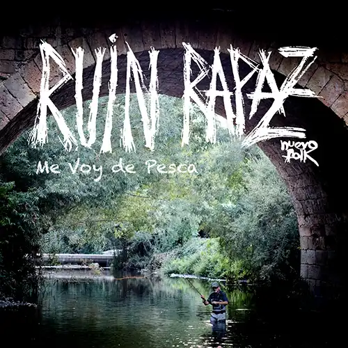 Ruin Rapaz Me voy de pesca