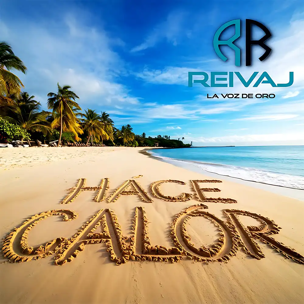 Reivaj Hace Calor