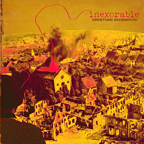 Cristian Dujmović Inexorable