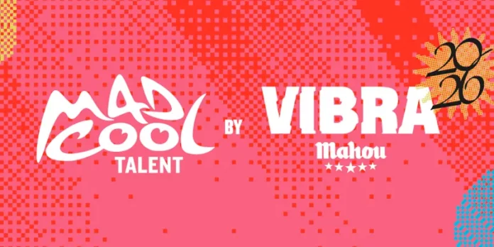 MAD COOL TALENT BY VIBRA MAHOU 2026