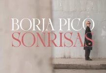Borja Picó estrena Sonrisas para abrir su nueva etapa musical Arepa Volátil noticias musicales