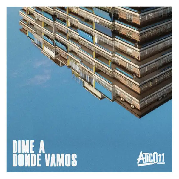 &Aacute;TICO 11 primer EP Dime A D&oacute;nde Vamos