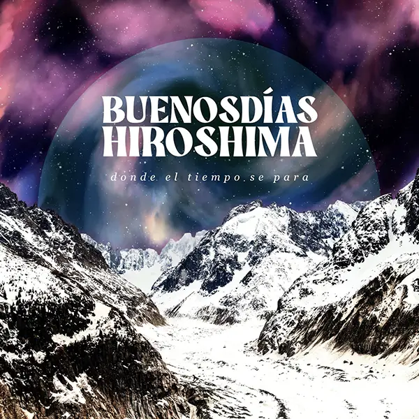 Donde el Tiempo se Para Portada Sencillo Buenos Días Hiroshima Donde El Tiempo Se Para