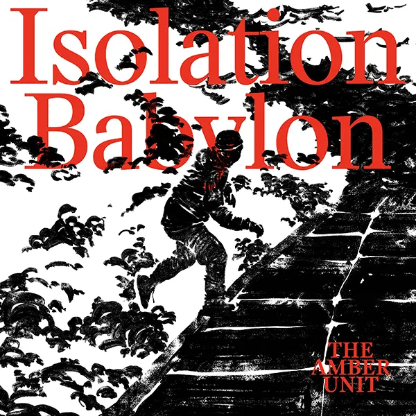 Isolation Babylon portada The Amber Unit Isolation Babylon