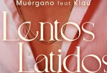 Muérgano y Klau estrenan Lentos Latidos como antesala a su álbum debut Arepa Volátil noticias musicales