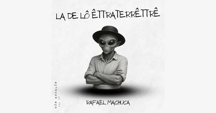 Rafael Machuca La de lô êttraterrêttrê