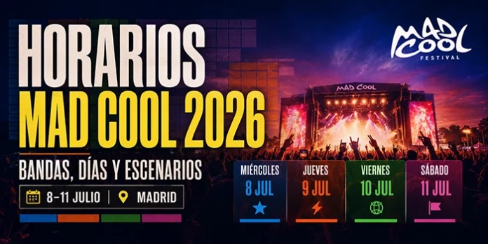 horarios mad cool 2026 madrid